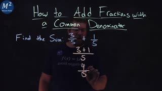 How to Add Fractions with a Common Denominator | 3/5+1/5 | Part 1 of 5 | Minute Math