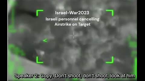 Video showed Israeli personnel cancelling Airstrike on Target.