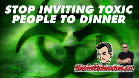 STOP INVITING TOXIC PEOPLE TO DINNER - LIFE IS TOO SHORT TO BE ENTERTAINING PEOPLE YOU HATE