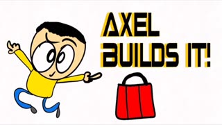Axel Builds It! (Episode 1)