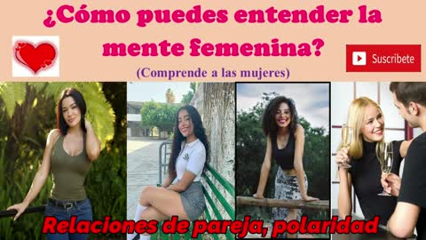 ¿Cómo puedes entender la mente femenina? 💘(Comprende a las mujeres) 💥🔥🏹➵💘