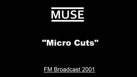 Muse - Micro Cuts (Live in Duesseldorf, Germany 2001) FM Broadcast