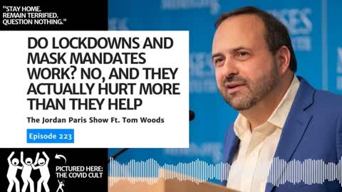 Lockdowns and Mask Mandates Don't Work | Tom Woods Joins The Jordan Paris Show to Discuss