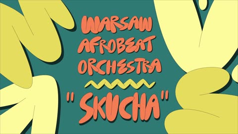 Warsaw Afrobeat Orchestra - Skucha