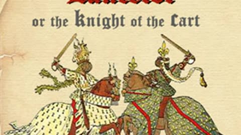 Lancelot, or The Knight of the Cart by Chrétien de TROYES read by Libby Gohn _ Full Audio Book