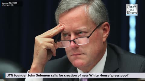 JTN founder John Solomon calls for creation of new White House 'press pool'