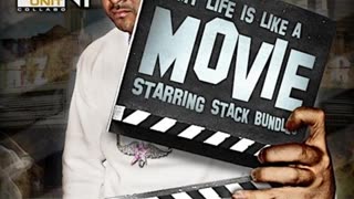 Stack Bundles - My Life Is Like A Movie (Full Mixtape)