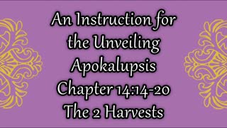 Revelation 14 The 2 Harvests