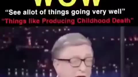 Bill Gates talking about his engineered genocide
