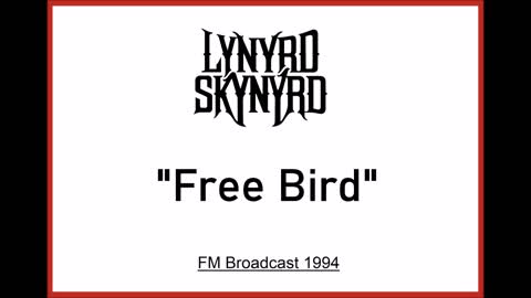 Lynyrd Skynyrd - Free Bird (Live in Atlanta, Georgia 1994) FM Broadcast