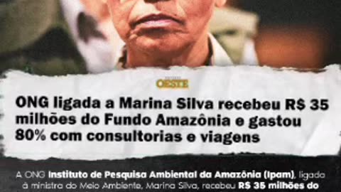 CORRUPTION IN THE AMAZON: MINISTER MARINA SILVA RECEIVES 35,000 A MONTH FROM NGOS. CORRUPÇÃO NA AMAZÔNIA: MINISTRA MARINA SILVA RECEBE 35 MIL POR MÊS DE ONGS.