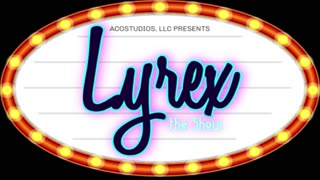 Lyrex ep34