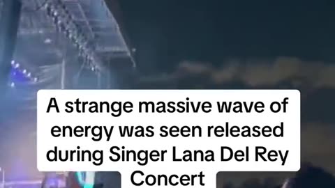 Reports of a mysterious 5G Energy wave hitting the Crowd at a Lana Del Rey concert