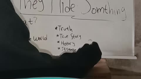 WhiteBoard the Truth #18 - THEY HIDE SOMETHING