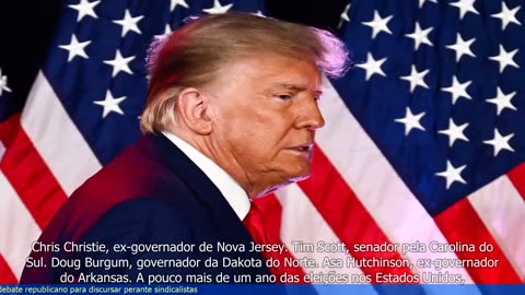 Trump falha segundo debate republicano para discursar perante sindicalistas