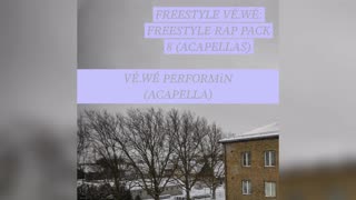 VÉ.WÉ PERFORMiN (FREESTYLE RAP #1) (ACAPELLA)