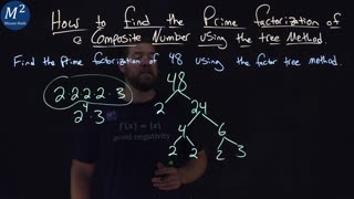 How to Find the Prime Factorization of a Composite Number Using the Tree Method | 48 | Part 1 of 2