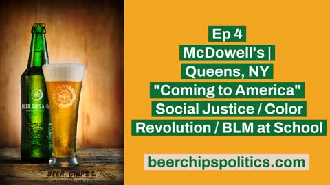 Ep 4 - McDowell's, Queens, NY, Coming to America, Social Justice, Color Revolution, BLM at School