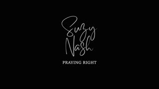 Suzy Nash - Praying Right