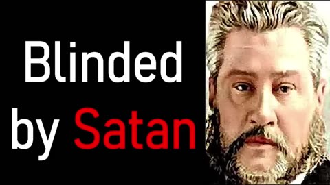 Blinded by Satan - Charles Spurgeon Audio Sermon by Christian Sermons and Audio Books