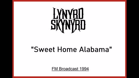 Lynyrd Skynyrd - Sweet Home Alabama (Live in Atlanta, Georgia 1994) FM Broadcast
