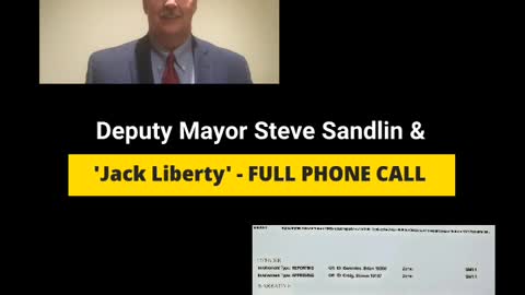 Deputy Mayor Steve Sandlin & Jack Liberty FULL PHONE CALL