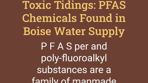 Toxic Tidings: PFAS Chemicals Found in Boise Water Supply