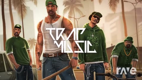 San Andreas Theme Song Remix - Trapmusichdtv & Saiya - Topic | RaveDj.