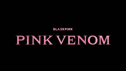 BLACKPINK - ‘Pink Venom’ M⧸V.mp4