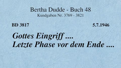 BD 3817 - GOTTES EINGRIFF .... LETZTE PHASE VOR DEM ENDE ....