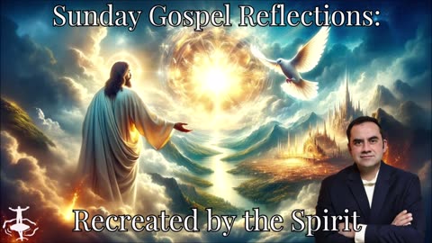 Recreated by the Spirit: Pentecost Sunday