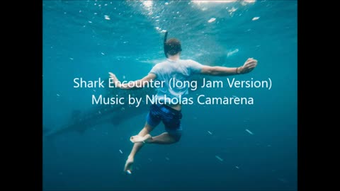 Music: "Shark Encounter" (Long Jam Version)