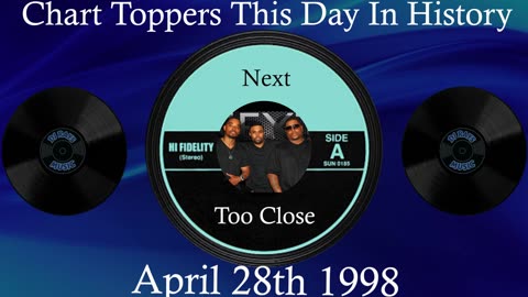 #1🎧 April 28th 1998, Too Close by Next