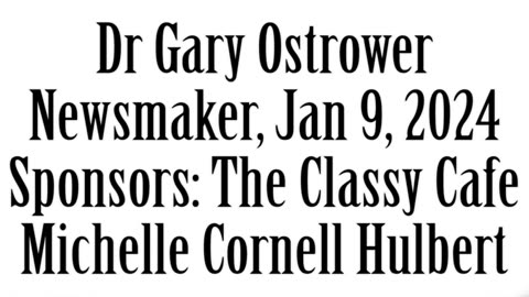 Wlea Newsmaker, January 9, 2024, Dr Gary Ostrower
