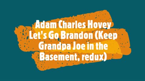 Let's go, Brandon! (Keep Grandpa Joe in the basement, redux)