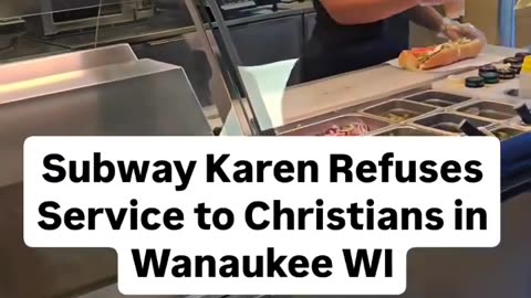 Subway Worker Refuses To Serve Christians
