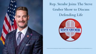 Rep. Steube Joins Steve Gruber to Discuss the Sanctity of Life