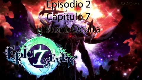 Epic Seven Historia Episodio 2 Capitulo 7 Historia Oculta (Sin gameplay)