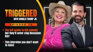 The Left Wants to Kill Comedy but They'll Never Stop Roseanne | TRIGGERED Ep.78