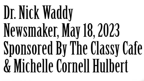 Newsmaker, May 18, 2023, Doctor Nick Waddy