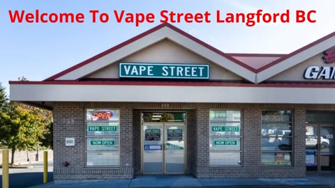 Vape Street Langford BC - Your Local Vape Store