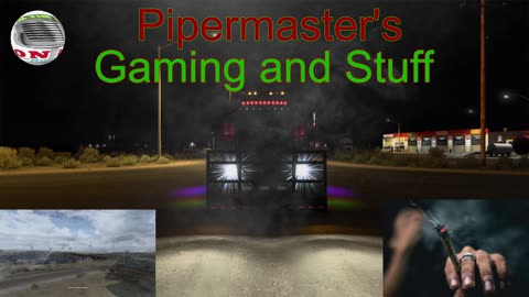 Tuesday Afternoon Gaming with Pipermaster!!!!!!! World Of Trucks EVENT!!!!!!! Oklamhoma!!!!!