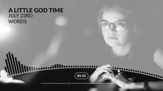 A Little God Time - July 23, 2021