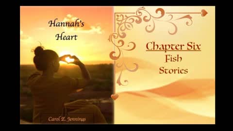 Hannah's Heart Chapter 6 Fish Stories (By Mother Carol)