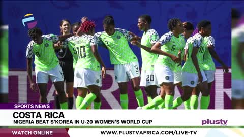 Costa Rica: Nigeria Beat S’korea In U-20 Women’s World Cup | SPORTS