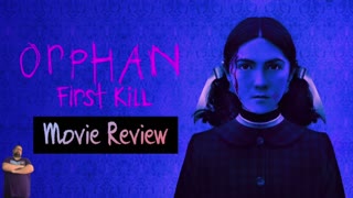 Orphan: First Kill (2022) Movie Review