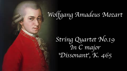 Mozart - String Quartet no. 19 in C major 'Dissonant', K. 465
