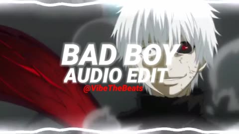 BAD BOY | AUDIO EDIT | FT - VibeTheBeats