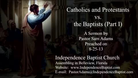 Catholics and Protestants vs. Baptists (Part 1)
