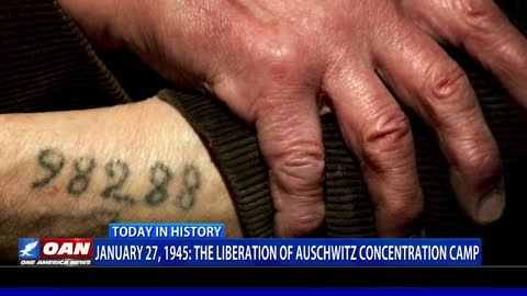 January 27, 1945: The Liberation of Auschwitz Concentration Camp